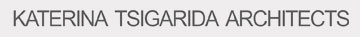 KATERINA TSIGARIDA ARCHITECTS